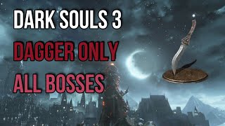 Can you beat Dark Souls 3 only using Daggers? (yes)