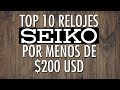 Top 10 Relojes Seiko Por Menos de $200 USD - El Relojero MX