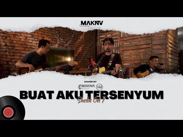 Sheila On 7 - Buat Aku Tersenyum | Cover Makna Music x LOC Kopi class=