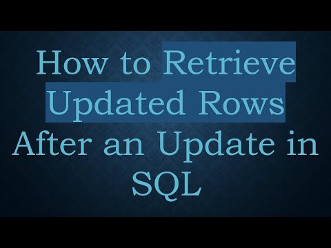 How to Retrieve Updated Rows After an Update in SQL