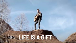 JOHN WALLER - LIFE IS A GIFT (OFFICIAL MUSIC VIDEO) chords