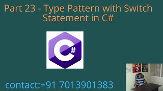Type Pattern with Switch Statement in C# - Part 23