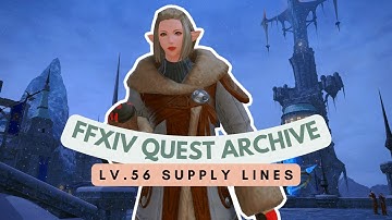Lv.56 Supply Lines | No Commentary | FFXIV Quest Archive