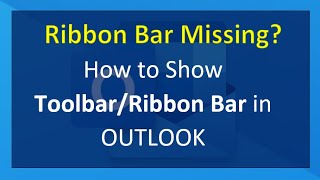 Ribbon Bar Missing? Show Toolbar/Ribbon Bar in Outlook (easy!)