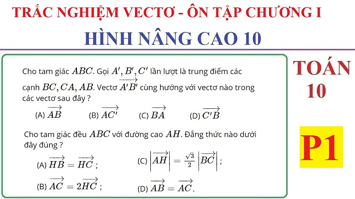 Toán hình lớp 10 ôn tập chương 1 năm 2024