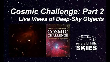 Cosmic Challenge (Part 2) via Electronically-Assisted Astronomy (EAA) | Live Views of Outer Space