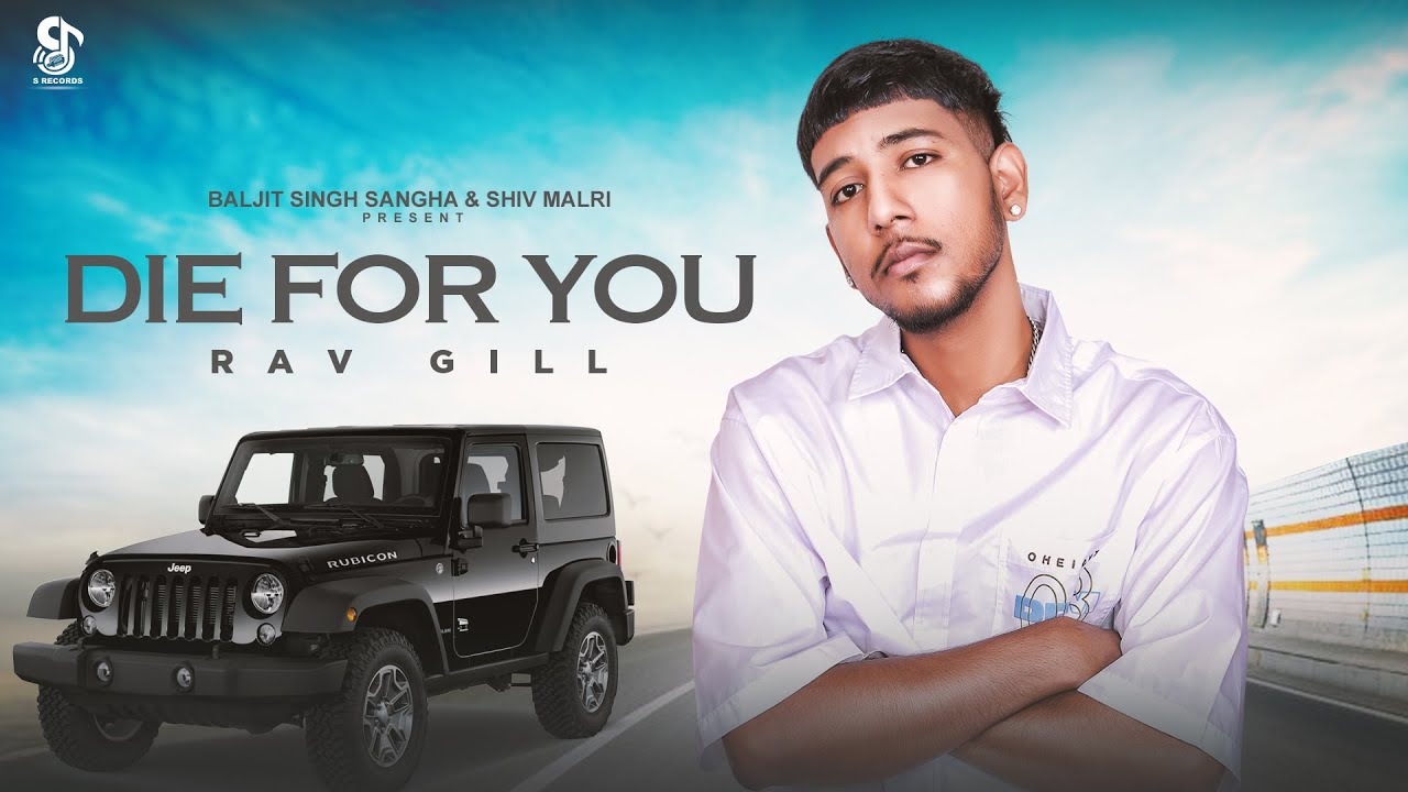 Die For You | Rav Gill | Latest Punjabi Song 2025 |  S Records