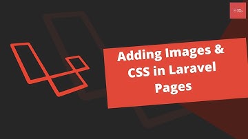 Adding Images & CSS in Laravel | Using CSS and Images in Laravel | Laravel  Basics | Blade Template