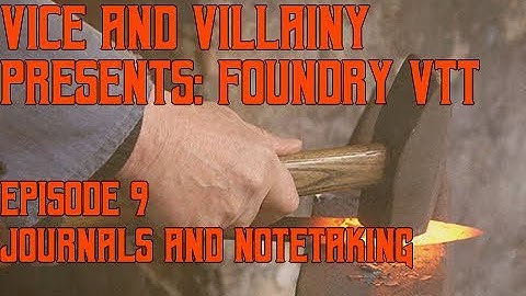 Episode 9  - Foundry VTT: Journals and Notetaking Modules