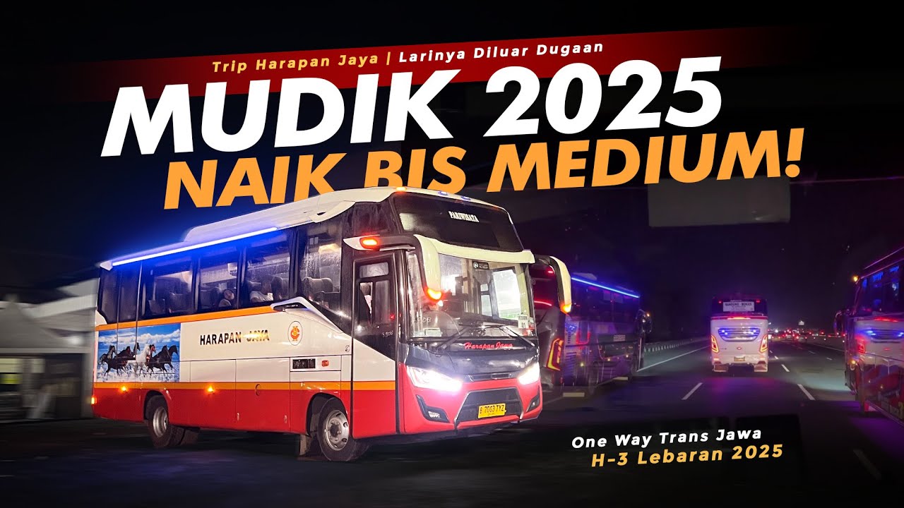 [ MUDIK NAIK BIS KECIL ] TARIF SETENGAH JUTA, GIMANA RASANYA ⁉️ Trip Harapan Jaya Medium Bus