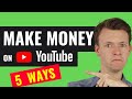 5 Ways to Make Money on YouTube