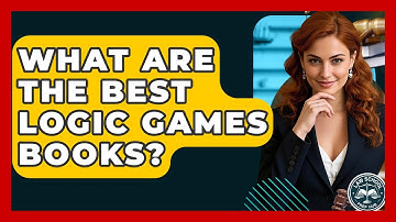 What Are The Best Logic Games Books? - Law School Prep Hub