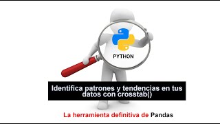 Identifica patrones y tendencias en tus datos con crosstab: la herramienta definitiva de pandas