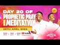 40 days of prophetic prayer and meditation with apostle emmanuel iren  day 20  26th april