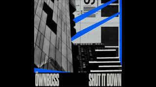 Öwnboss - Shut It Down (Extended Mix)