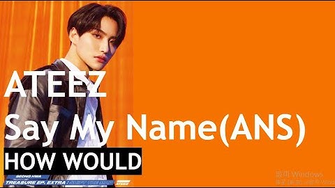 How Would ATEEZ Sing Say My Name by ANS