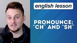 Full English Pronunciation: CH and SH Guide