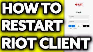 How To Restart Riot Client 2025