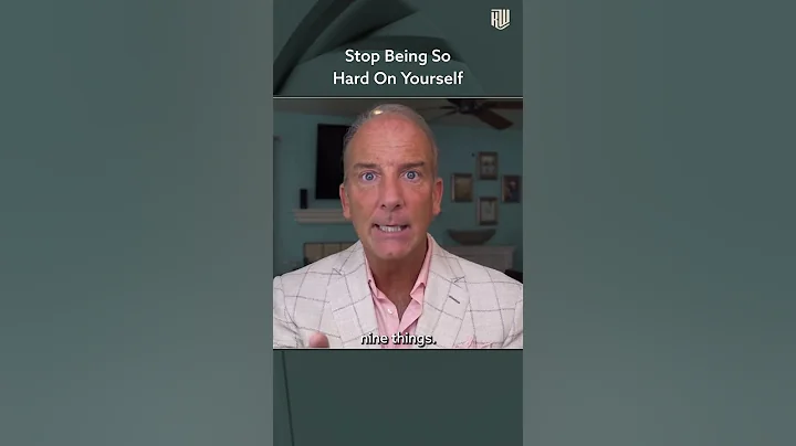 Stop Being So Hard on Yourself