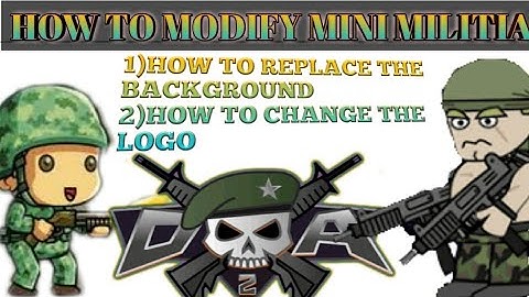 How to customise Mini Militia using apk editor no root 100% working trick