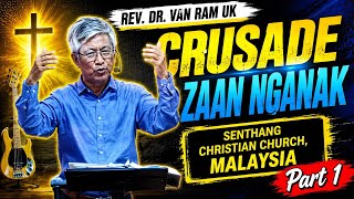 Rev. Dr. Van Ram Uk - Crusade Zaan Nganak ( Senthang Christian Church, Malaysia ) Part 1