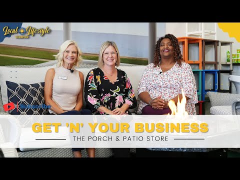 Get 'N' Your Business |  The Porch + Patio Store