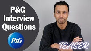 Commonly asked P&G interview questions (TEASER).