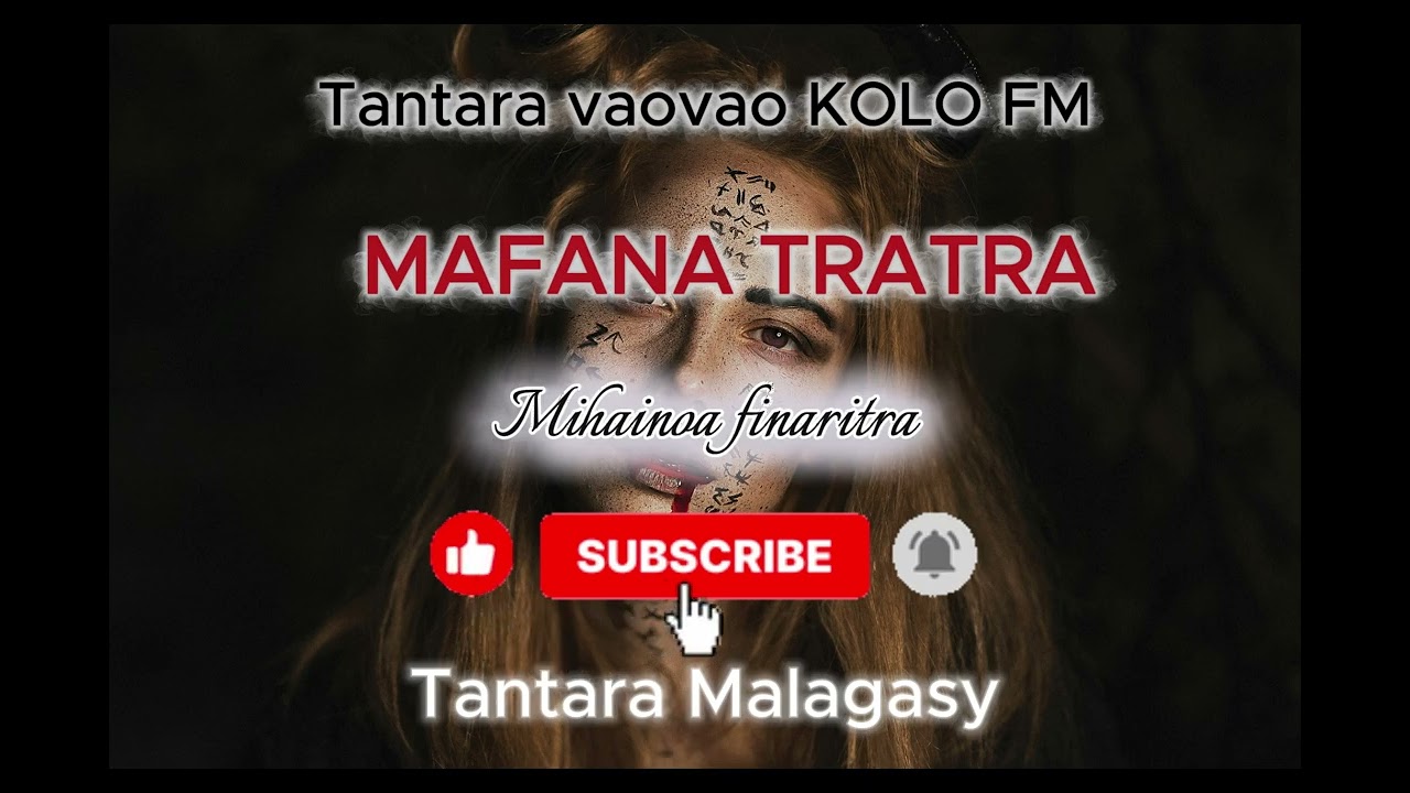 Tantara Malagasy vaovao - MAFANA TRATRA - Tantara gasy - Tantara mampatahoatra - Indray mihaino