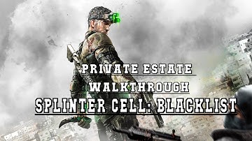 SC : Blacklist - #5 Private Estate 100% Ghost Walkthrough - No Commentary