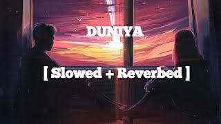 Duniyaa[ Slowed+Reverb] - Akhil, Dhvani Bhanushali | LukaChuppi #duniya #slowandreverb #musiclovers