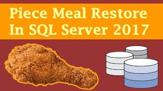 Piece Meal Restore In SQL Server 2017