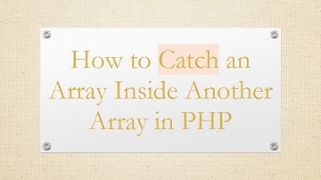 How to Catch an Array Inside Another Array in PHP