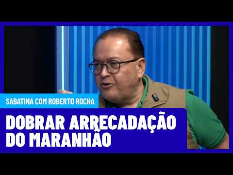 Roberto Rocha promete dobrar arrecadação do Maranhão em 4 anos | ELEIÇÕES 2026
