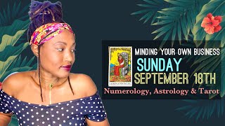 Daily Horoscope: Sunday September 18th, 2022 #astrology #numerology #tarot #horoscopes