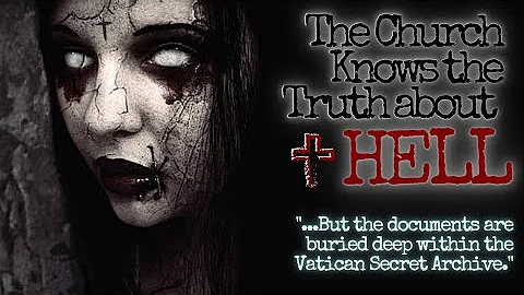 creepypasta - scary stories - "The Church Knows the Truth about Hell..."