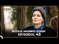 Secolul Magnific Kosem Episode 43
