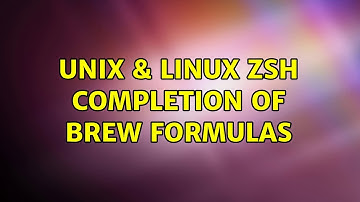 Unix & Linux: Zsh completion of brew formulas (2 Solutions!!)