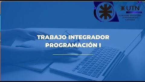 TRABAJO INTEGRADOR  PROGRAMACIÓN I