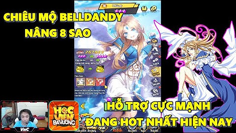 Học Viện Bá Vương - Chiêu Mộ Belldandy Nâng 8 Sao Cho Vào Đội Hình, Hỗ Trợ Đang Hot Nhất Hiện Nay
