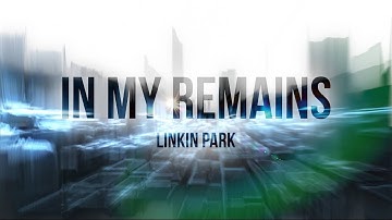 In My Remains - Unofficial Music Video
