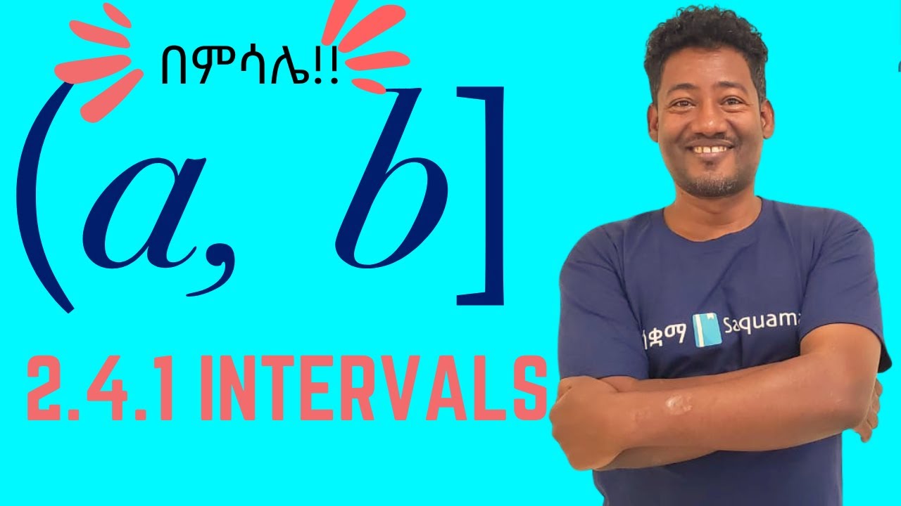Grade 9 Maths Unit 2: 2.4.1 Intervals| Saquama | ሳቋማ - YouTube