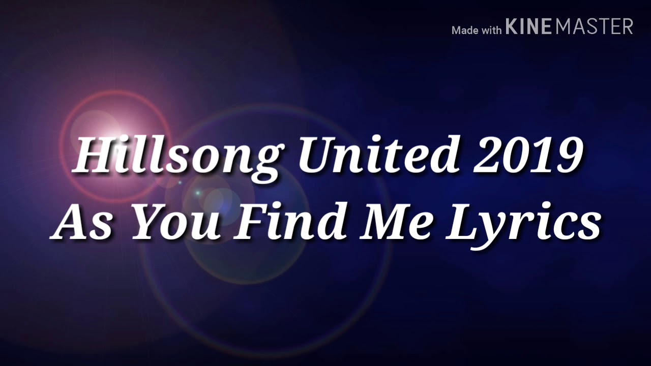 As You Find Me Hillsong United 2019