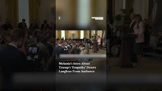 Melania’s Intro About Trump’s ‘Empathy’ Draws Laughter From Audience