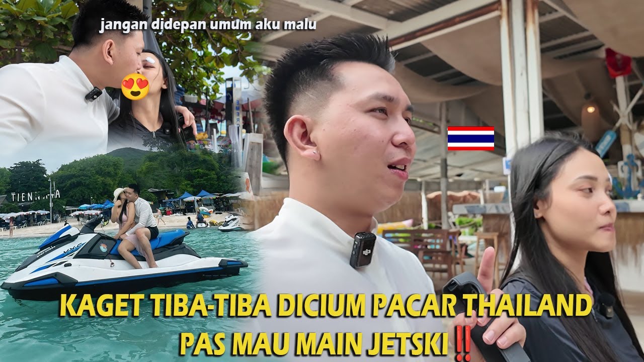 KAGET TIBA-TIBA DICIUM PACAR THAILAND PAS MAU MAIN JETSKI‼️