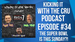 Kicking it with the Cru Video Podcast Episode 34:The Super Bowl is this Sunday?!