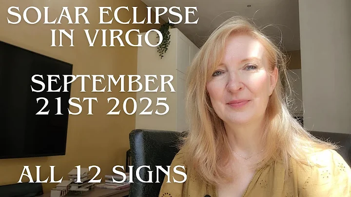 Solar Eclipse in Virgo September 21st 2025 ALL 12 SIGNS