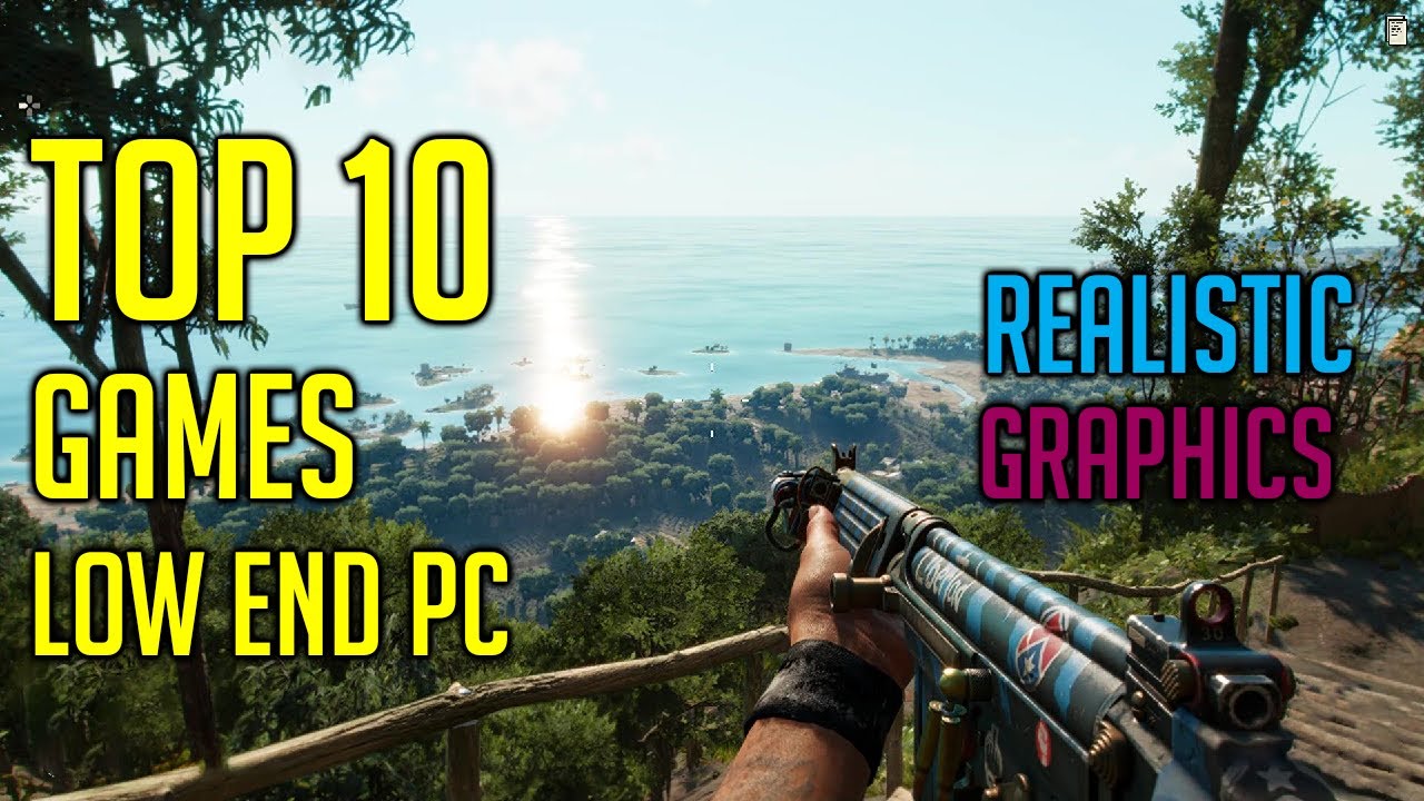 Top 10 Realistic Graphics Games for Low End PC (2GB/4GB RAM 128MB /256MB /512MB VRAM)