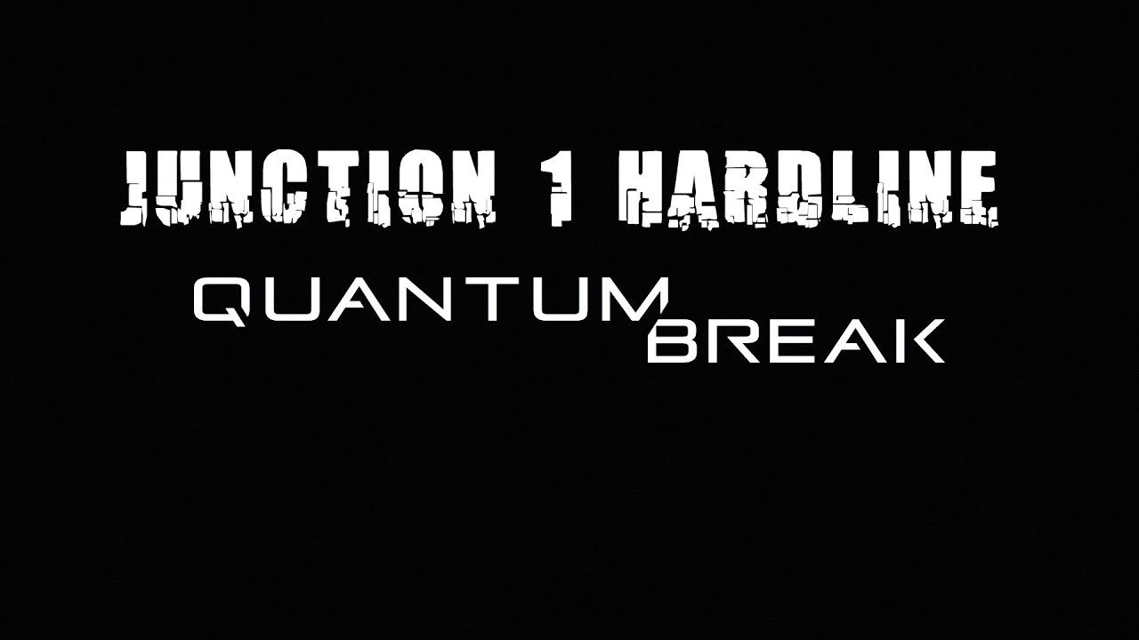 Quantum Break: Junction 1 Hardline / PR (Hardline choice)
