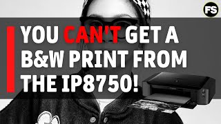 Is the Canon iP8750 good for Black & White print?  Fotospeed | Paper for Fine Art & Photography