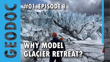 Why Model Glaciers? | GeoDoc 1 Ep.1